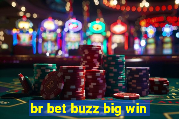 br bet buzz big win